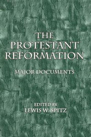 The Protestant Reformation, Major Documents