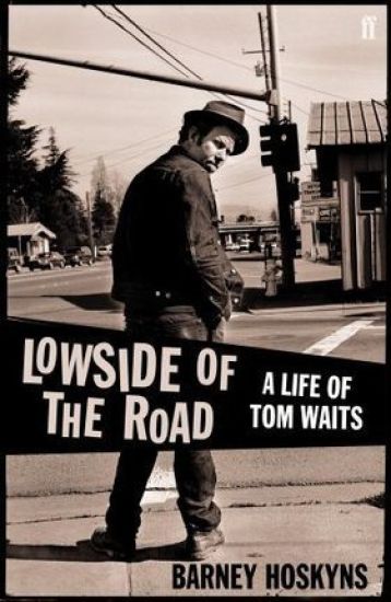 Lowside of the Road: A Life of Tom Waits