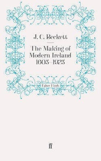 The Making of Modern Ireland 1603-1923