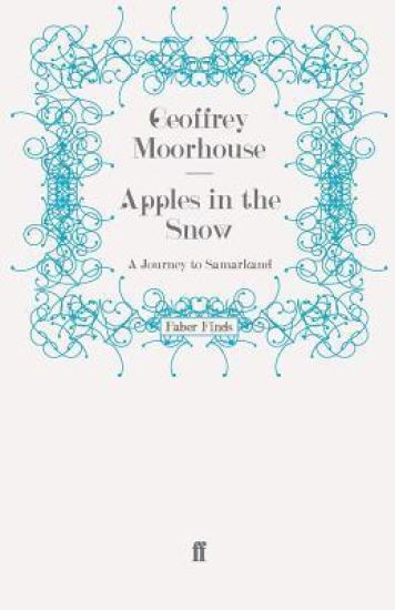 Apples in the Snow: A Journey to Samarkand