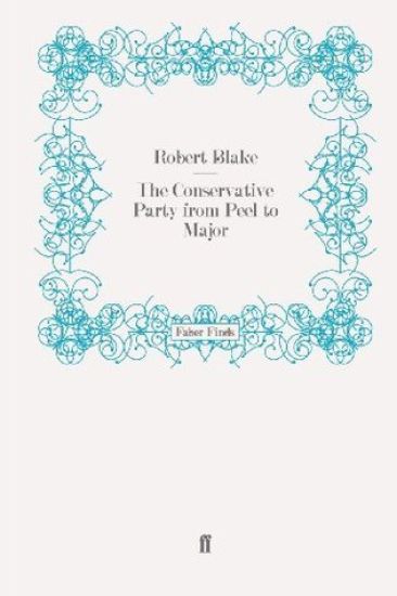 The Conservative Party from Peel to Major