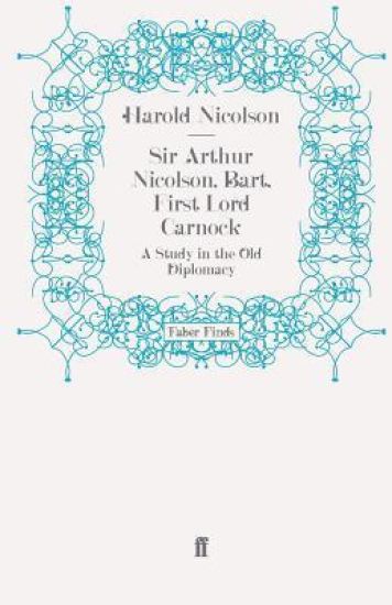 Sir Arthur Nicolson, Bart, First Lord Carnock