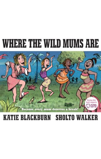 Where the Wild Mums Are