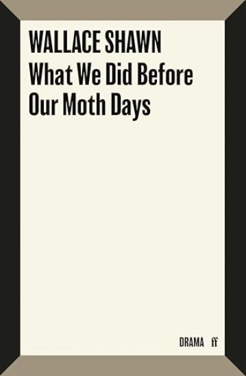 What We Did Before Our Moth Days