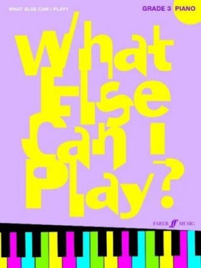 What Else Can I Play? Piano Grade 3