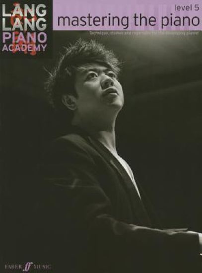 Lang Lang Piano Academy: mastering the piano level 5
