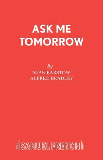 Ask Me Tomorrow