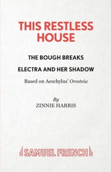 This Restless House, Pts. Two & Three: The Bough Breaks / Electra and Her Shadow