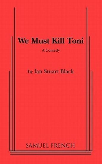 We Must Kill Toni