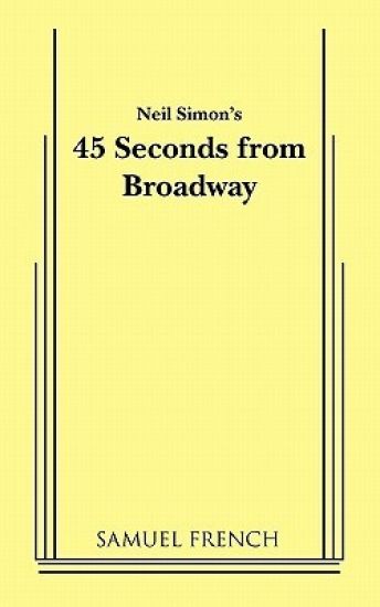 45 Seconds from Broadway (Neil Simon)