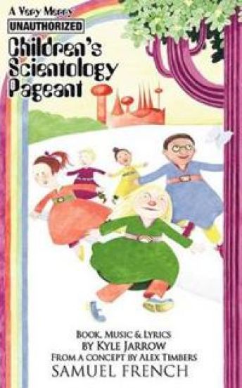A Very Merry Unauthorized Children's Scientology Pageant