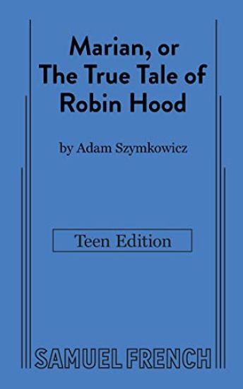 Marian, or The True Tale of Robin Hood: Teen Edition