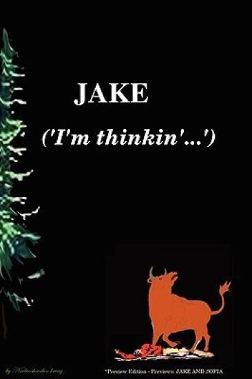 JAKE ('I'm Thinkin'...') *Soft Cover Preview Edition