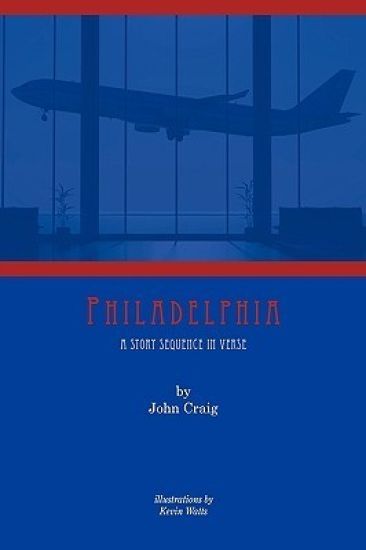 PHILADELPHIA A Story Sequence in Verse