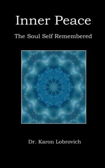 Inner Peace: The Soul Self Remembered