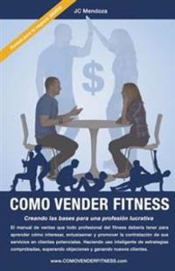 Como Vender Fitness: Creando Las Bases Para Una Profesión Lucrativa