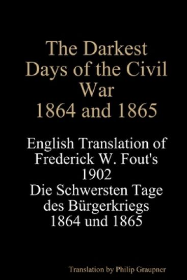 The Darkest Days of the Civil War, 1864 and 1865