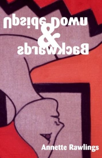 Upside Down & Backwards: Paperback Edition