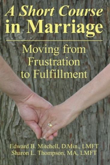 A Short Course in Marriage: Moving from Frustration to Fulfillment