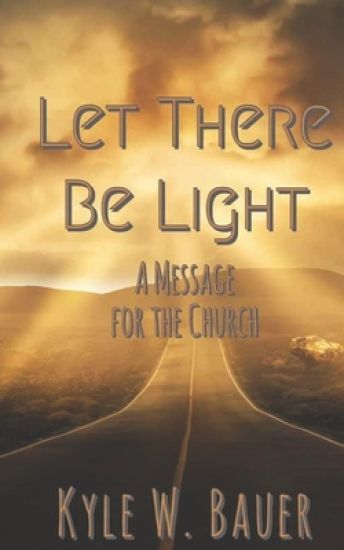 Let There Be Light: A Message for the Church