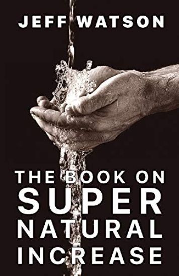 The Book on Supernatural Increase: Experience Financial Breakthrough & the Goodness of God "in the Land of the Living"