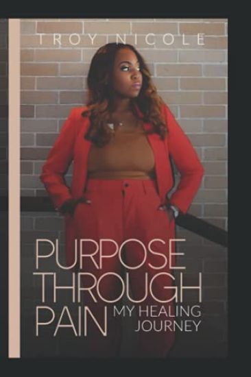 Purpose through Pain My Healing Journey