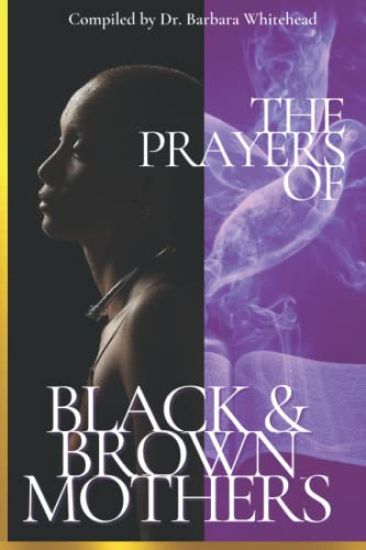 The Prayers of Black and Brown Mothers