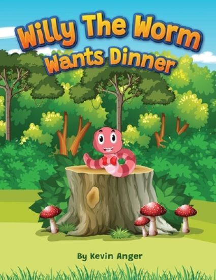 Willy the Worm Wants Dinner