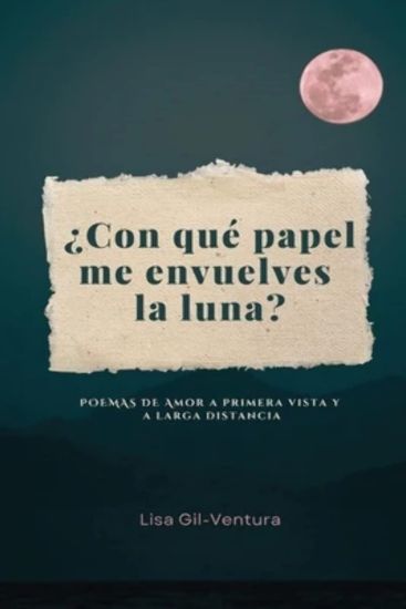 ¿Con qué papel me envuelves la luna?