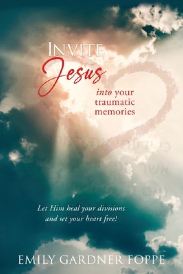 Invite Jesus into your traumatic memories