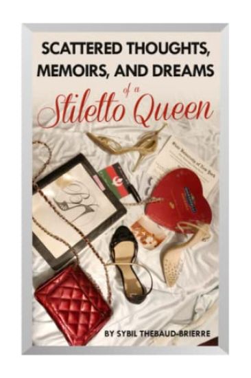 Scattered Thoughts, Memoirs, and Dreams of a Stiletto Queen