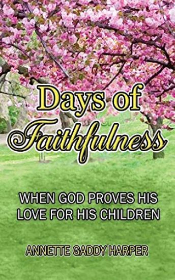 Days of Faithfulness: When God Proves His Love for His Children