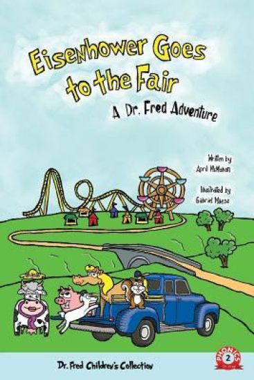 Eisenhower Goes to the Fair: A Dr. Fred Adventure