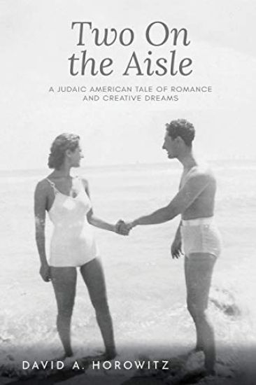 Two on the Aisle: A Judaic American Tale of Romance and Creative Dreams