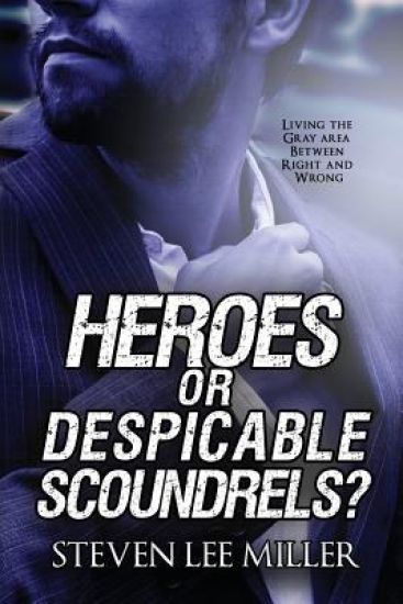 Heroes or Despicable Scoundrels?