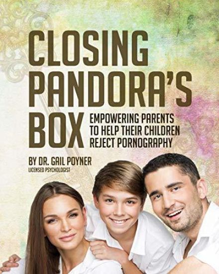 Closing Pandora's Box: Empowering Parents to Help Their Children Reject Pornography