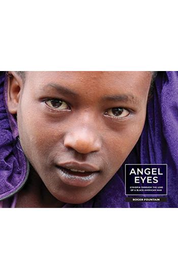 Angel Eyes: Ethiopia Through the Lens of a Black American Man