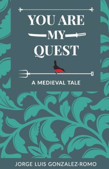 You Are My Quest: A Medieval Tale