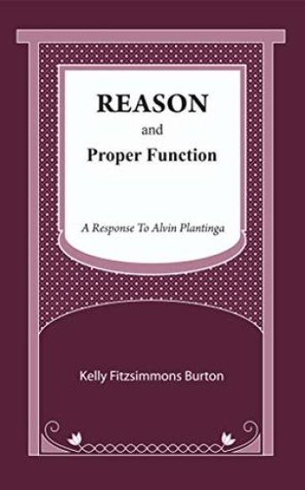 Reason and Proper Function: A Response to Alvin Plantinga