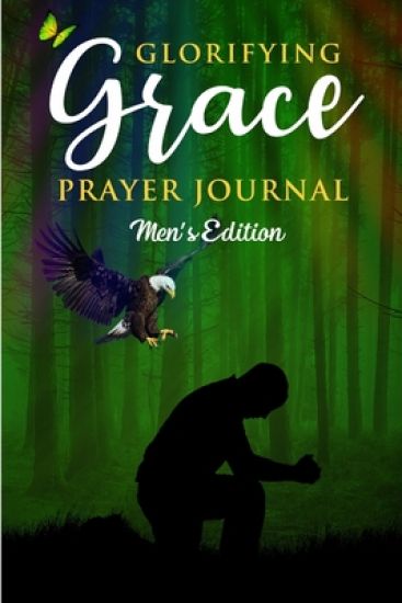 Glorifying Grace Prayer Journal Men's Edition