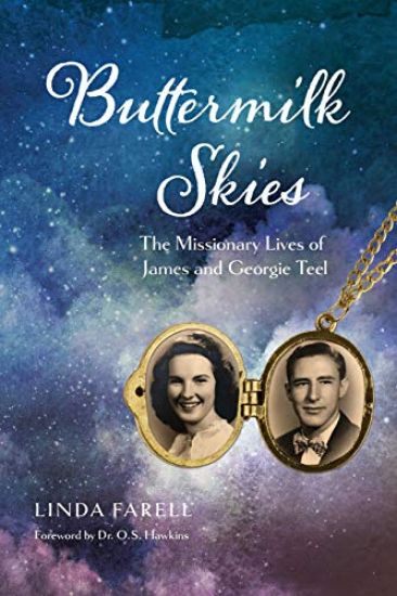 Buttermilk Skies: The Missionary Lives of James and Georgie Teel