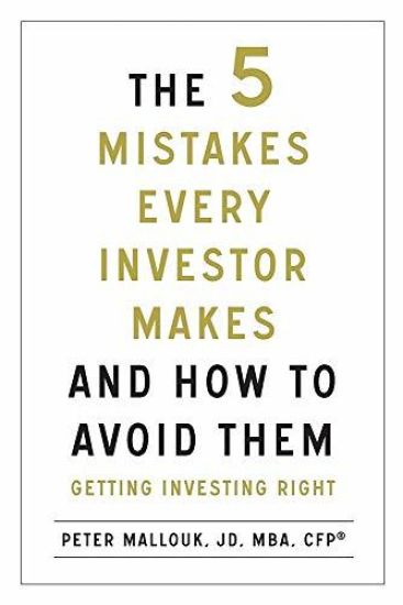 The 5 Mistakes Every Investor Makes and How to Avoid Them: Getting Investing Right