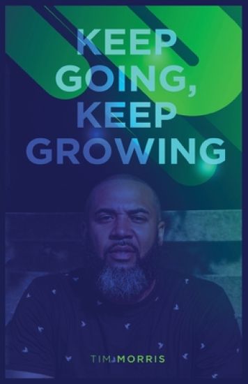Keep Going, Keep Growing