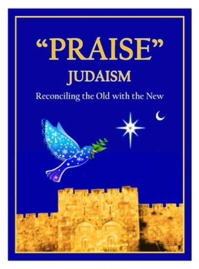 "Praise" Judaism: Reconciling the Old with the New