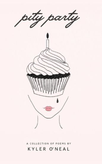 Pity Party: A Collection of Poems by Kyler O'Neal