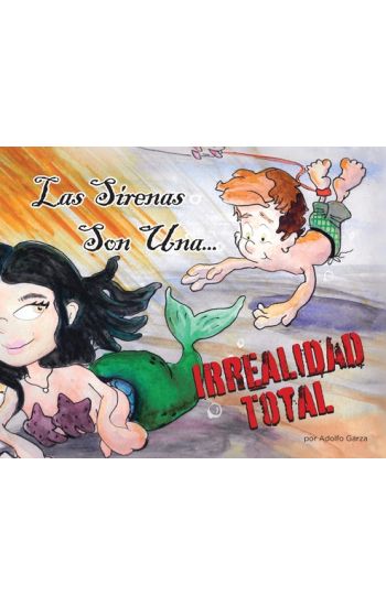 Las Sirenas Son Una... IRREALIDAD TOTAL
