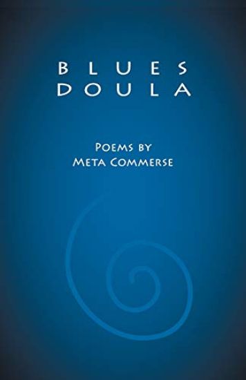 Blues Doula: Poems by Meta Commerse