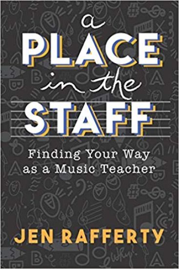 A Place in the Staff: Finding Your Way as a Music Teacher