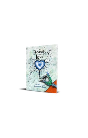 A Beastly Kind of Love: An interactive storybook for anyone experiencing grief, loss, separation, or a major life change