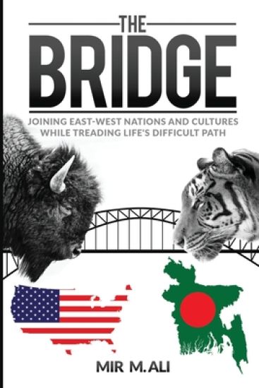 The Bridge: Joining East-West Nations and Cultures While Treading Life's Difficult Path